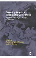Crossing Borders - Integrating Differences: Psychoanalytic Psychotherapy in Transition