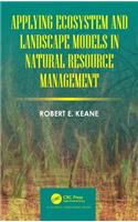 Applying Ecosystem and Landscape Models in Natural Resource Management