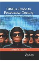 CISO's Guide to Penetration Testing: A Framework to Plan, Manage, and Maximize Benefits