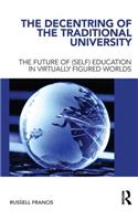 Decentring of the Traditional University: The Future of (Self) Education in Virtually Figured Worlds