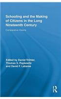 Schooling and the Making of Citizens in the Long Nineteenth Century