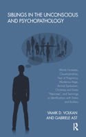Siblings in the Unconscious and Psychopathology