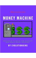 Money Machine