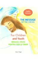 Message of The Cross for Children and Youth - Bilingual English and Romanian