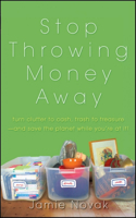 Stop Throwing Money Away