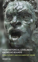 Your Historical Loveliness Knows No Bounds