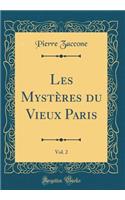 Les Mystères du Vieux Paris, Vol. 2 (Classic Reprint)
