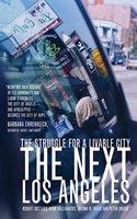 The Next Los Angeles â€“ The Struggle of a Livable City: The Struggle for a Livable City