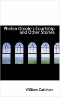 Phelim Otoole S Courtship and Other Stories