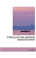A History of Greek and Roman Classical Literature