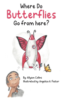 Where Do Butterflies Go from Here?