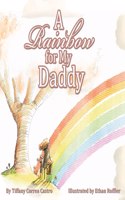 Rainbow for My Daddy