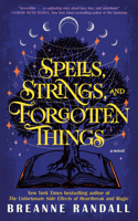 Spells, Strings, and Forgotten Things: A Novel(1 Sisters of Light and Shadow)