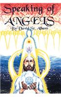 Speaking of Angels: A Journal of Angelic Contact