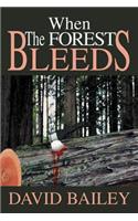 When The Forest Bleeds