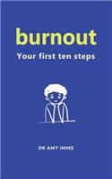 Burnout: Your First Ten Steps