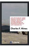 Life and Times of Judge Thomas Cooper: Jurist, Scientist, Educator, Author ...