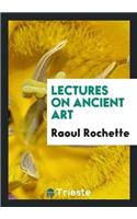 Lectures on Ancient Art