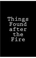 Things Found after the Fire