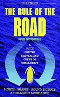 Learning the Rule of the Road: A Guide for the Skippers and Crew of Small Craft Spiral-bound â€“ 13 December 2016