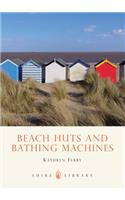 Beach Huts and Bathing Machines