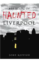 800 Years of Haunted Liverpool