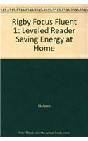 Rigby Focus Fluent 1: Leveled Reader Saving Energy at Home
