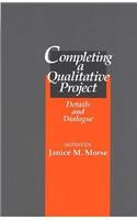 Completing a Qualitative Project: Details and Dialogue