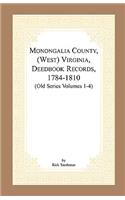 Monongalia County, (West) Virginia, Deed Book Records, 1784-1810 (Old Series Volumes 1-4)