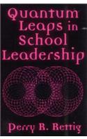 Quantum Leaps in School Leadership