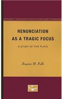 Renunciation as a Tragic Focus