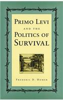 Primo Levi and the Politics of Survival