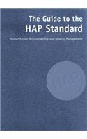 A Guide to the HAP Standard: Humanitarian Accountability and Quality Management [With CDROM]