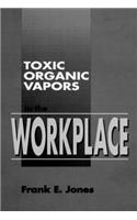 Toxic Organic Vapors in the Workplace