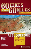 60 Hikes Within 60 Miles: Albuquerque: Including Santa Fe, Mount Taylor, and San Lorenzo Canyon(60 Hikes Within 60 Miles)