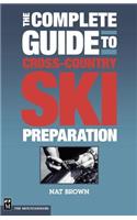 The Complete Guide to Cross-country Ski Preparation