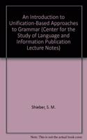 Introduction to Unification-Based Approaches to Grammar