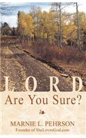 Lord, Are You Sure?