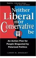 Neither Liberal Nor Conservative Be