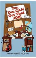Yes, You Can Get That Job!