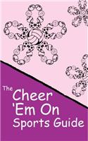 Cheer 'em on Sports Guide