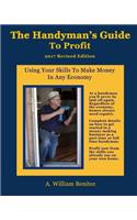 The Handyman's Guide To Profit: Using Your Skills To Make Money In Any Economy