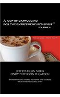 Cup of Cappuccino for the Entrepreneur's Spirit Volume II