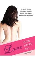 Love Your Naked Ass