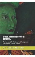 Ethics. the Human Code of Behavior.