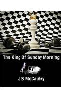 The King of Sunday Morning