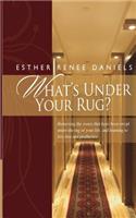 What's Under Your Rug?