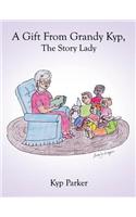 A Gift from Grandy Kyp, the Story Lady