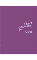 Tainan City of Culture and Life