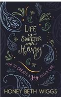 Life Is Sweeter with Honey